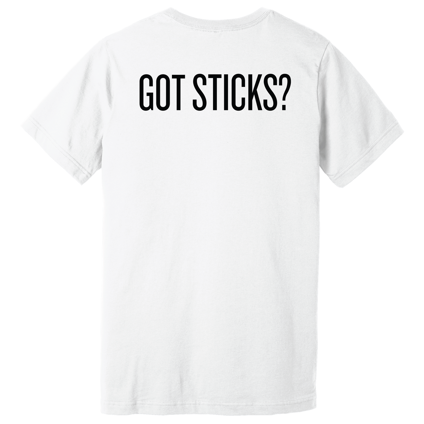 Got Sticks? Tee